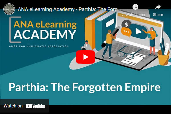 Video-ANA-Academy:-Parthia---The-Forgotten-Empire-And-Their-Coinage