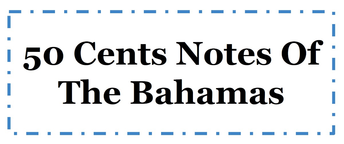 Commems-Collection-Currency:-Bahamas-50-Cents-Notes