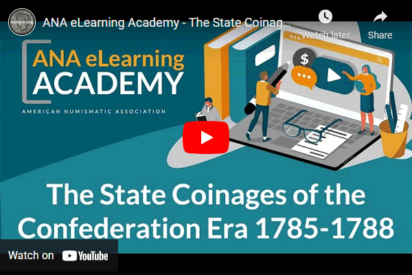 Video-ANA-Academy:-The-State-Coinages-Of-The-Confederation-Era-1785-1788