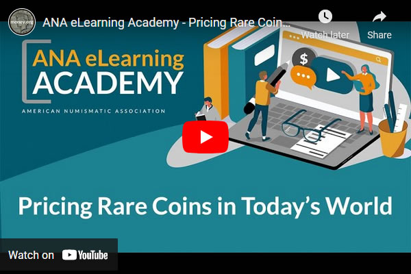 Video-ANA-Academy:-Pricing-Rare-Coins-In-Today's-World