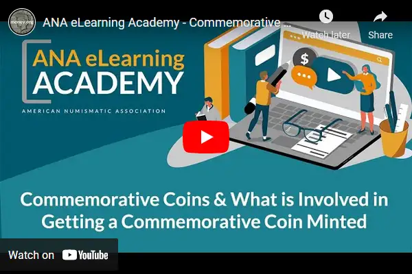 Video-ANA-Academy:-Commemorative-Coins-&-What-Is-Involved-In-Getting-A-Commemorative-Minted
