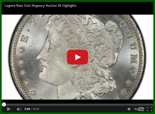 Video:-Legend-Rare-Coin-Regency-Auction-XII-Highlights