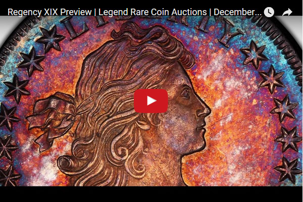 Video:-Regency-Xix-Preview-|-Legend-Rare-Coin-Auctions-|-December-15,-2016