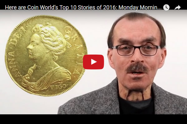 Video:-Here-Are-Coin-World�s-Top-10-Stories-Of-2016:-Monday-Morning-Brief