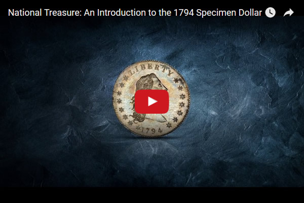 Video:-National-Treasure---An-Introduction-To-The-1794-Specimen-Dollar