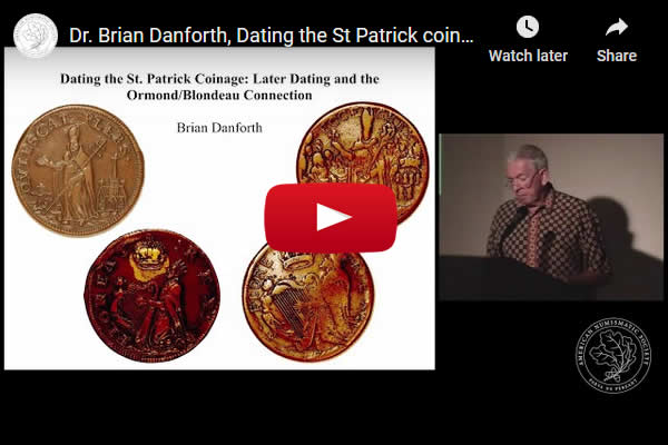 Video:-Dr-Brian-Danforth,-Dating-St-Patrick-Coinage:-Later-Dating-And-The-Ormond/Blondeau-Connection
