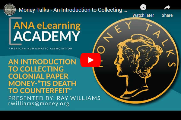 Video-ANA-Academy:-An-Introduction-To-Collecting-Colonial-Paper-Money-By-Ray-Williams