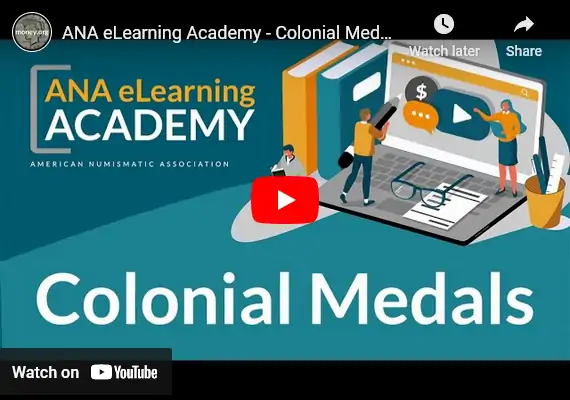 Video-ANA-Academy:-Colonial-Medals---Rarity-And-Historical-Significance