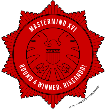 Mastermind-XVI:-Round-4:-...-Winner:-Rikcando